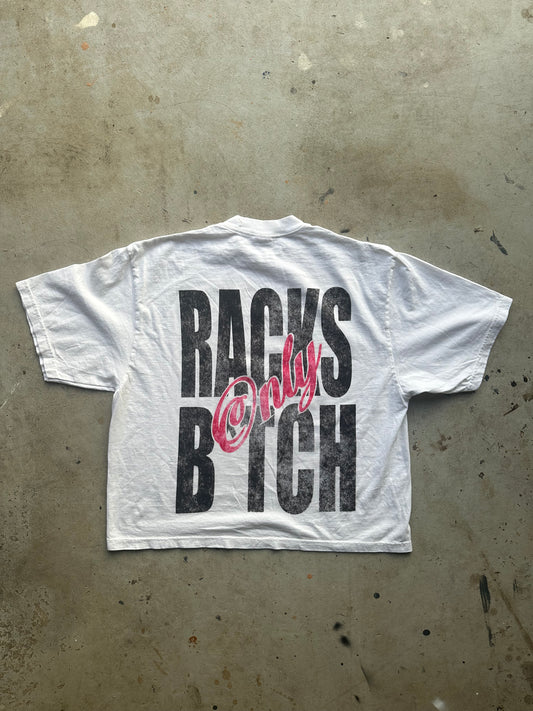 Racks Only B!TCH Tee